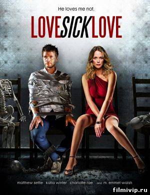 Одержимая любовью / Love Sick Love (2012)