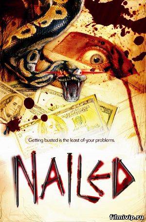 Пригвожденный / Nailed (2006)